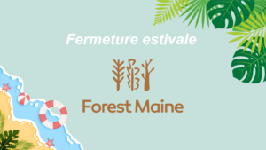 Fermeture estival Forest Maine 2026